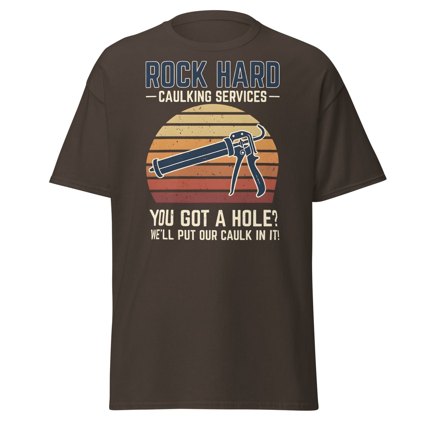 Rock Hard Caulking Services Funny Adult Humor T-Shirt - Dark Chocolate - T-Shirts Online