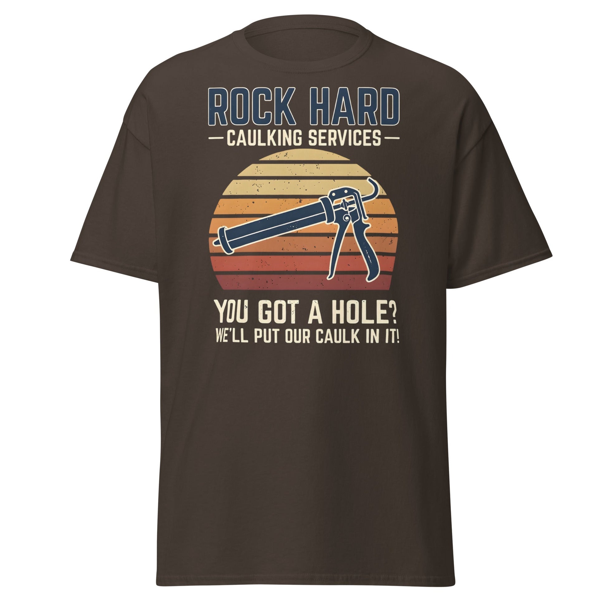 Rock Hard Caulking Services Funny Adult Humor T-Shirt - Dark Chocolate - T-Shirts Online