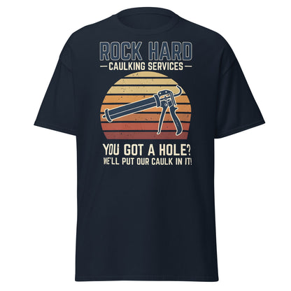 Rock Hard Caulking Services Funny Adult Humor T-Shirt - Navy - T-Shirts Online