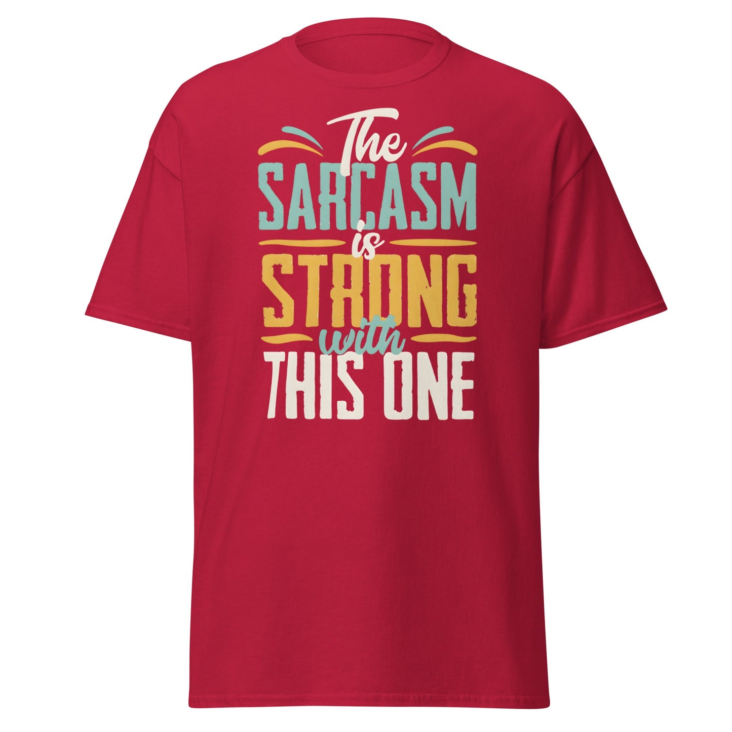 Sarcasm Is Strong With This One T-Shirt - Funny Graphic Tee - Cardinal - T-Shirts Online
