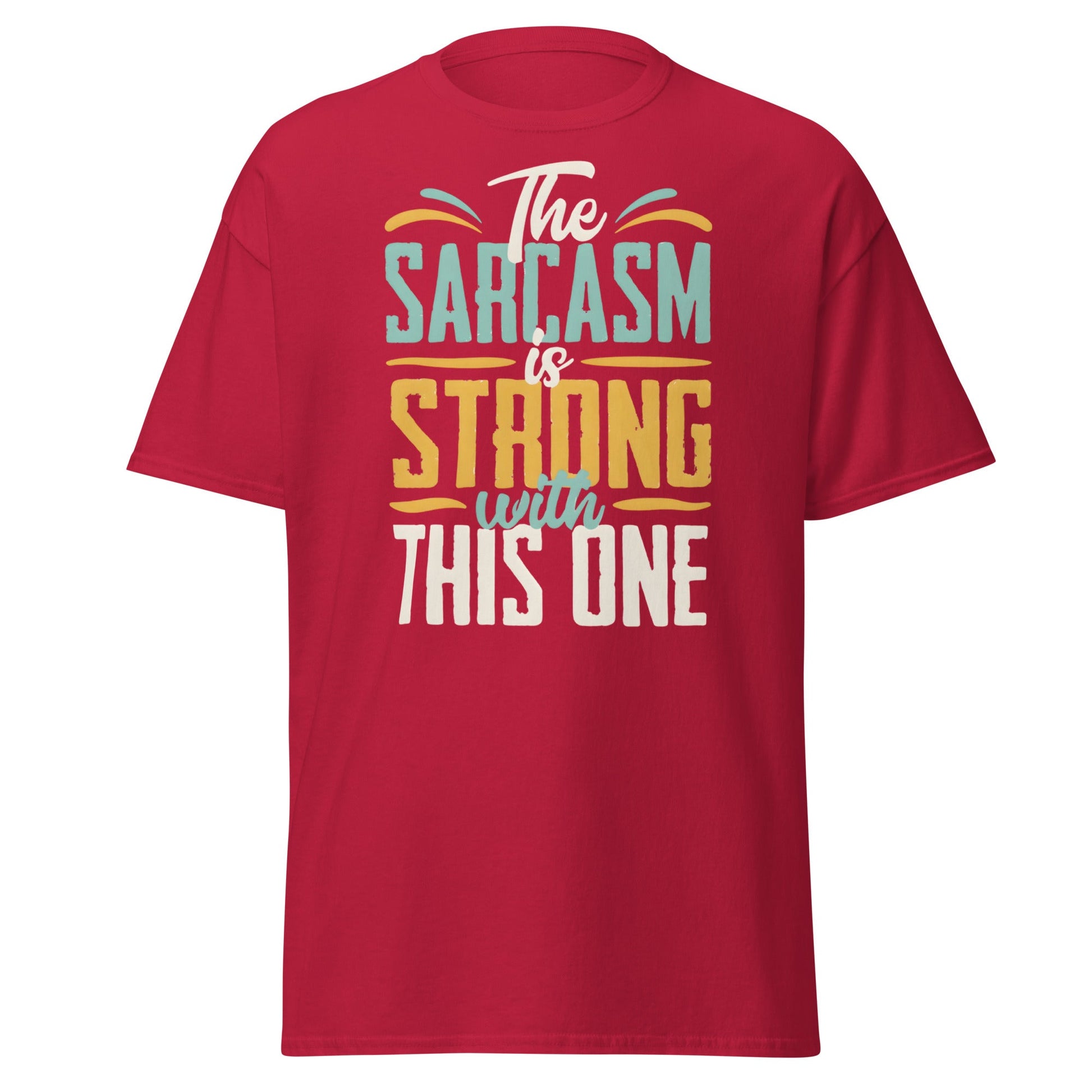 Sarcasm Is Strong With This One T-Shirt - Funny Graphic Tee - Cardinal - T-Shirts Online