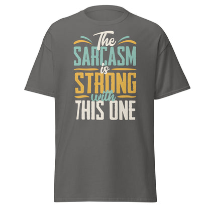Sarcasm Is Strong With This One T-Shirt - Funny Graphic Tee - Charcoal - T-Shirts Online