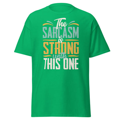 Sarcasm Is Strong With This One T-Shirt - Funny Graphic Tee - Irish Green - T-Shirts Online