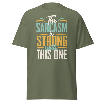 Sarcasm Is Strong With This One T-Shirt - Funny Graphic Tee - Military Green - T-Shirts Online