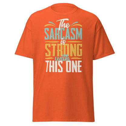 Sarcasm Is Strong With This One T-Shirt - Funny Graphic Tee - Orange - T-Shirts Online