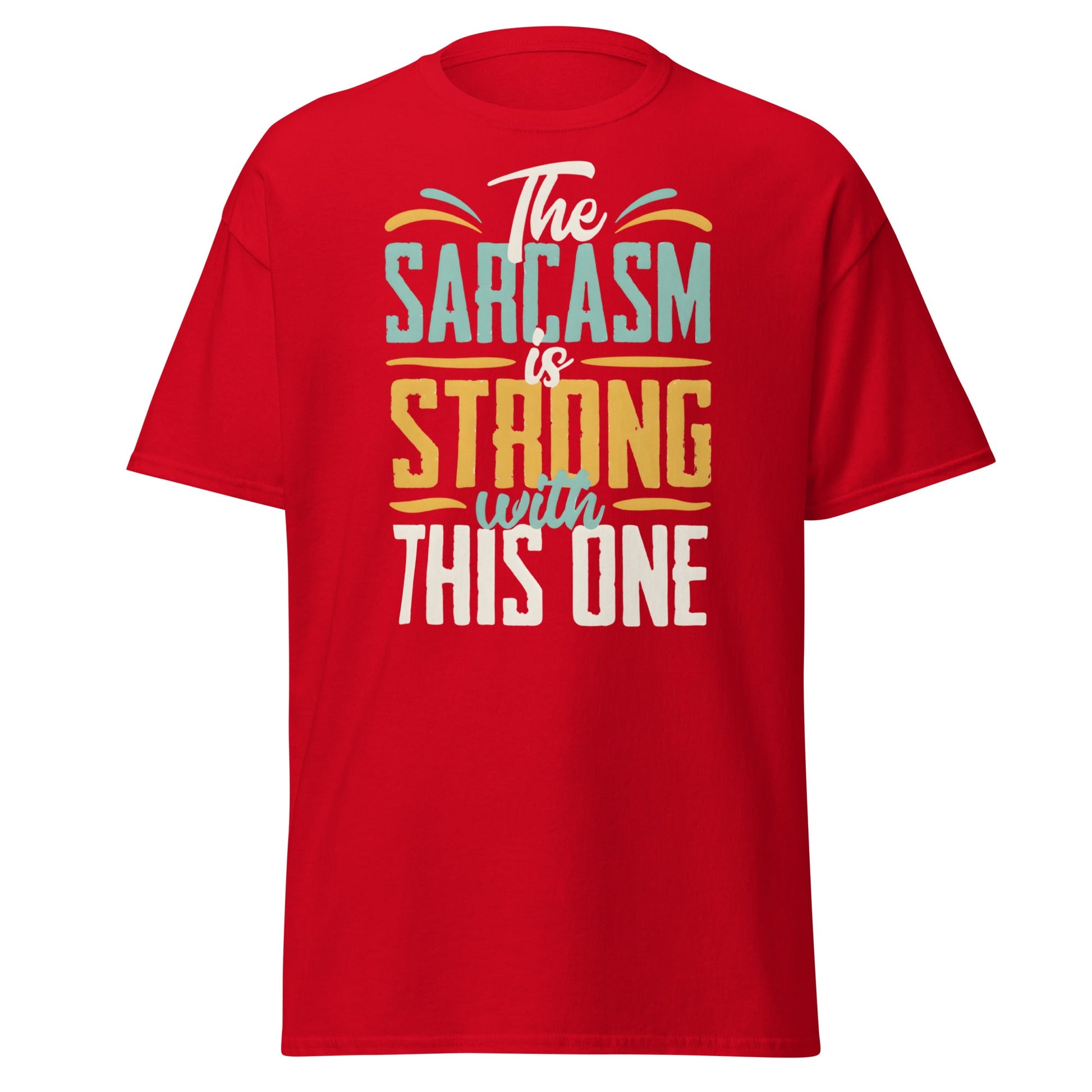Sarcasm Is Strong With This One T-Shirt - Funny Graphic Tee - Red - T-Shirts Online