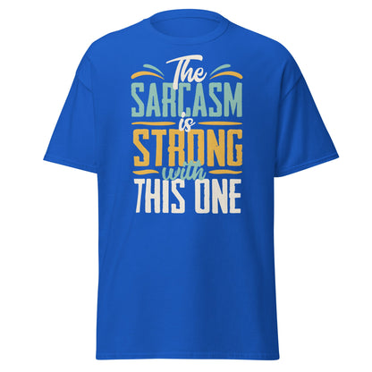 Sarcasm Is Strong With This One T-Shirt - Funny Graphic Tee - Royal - T-Shirts Online