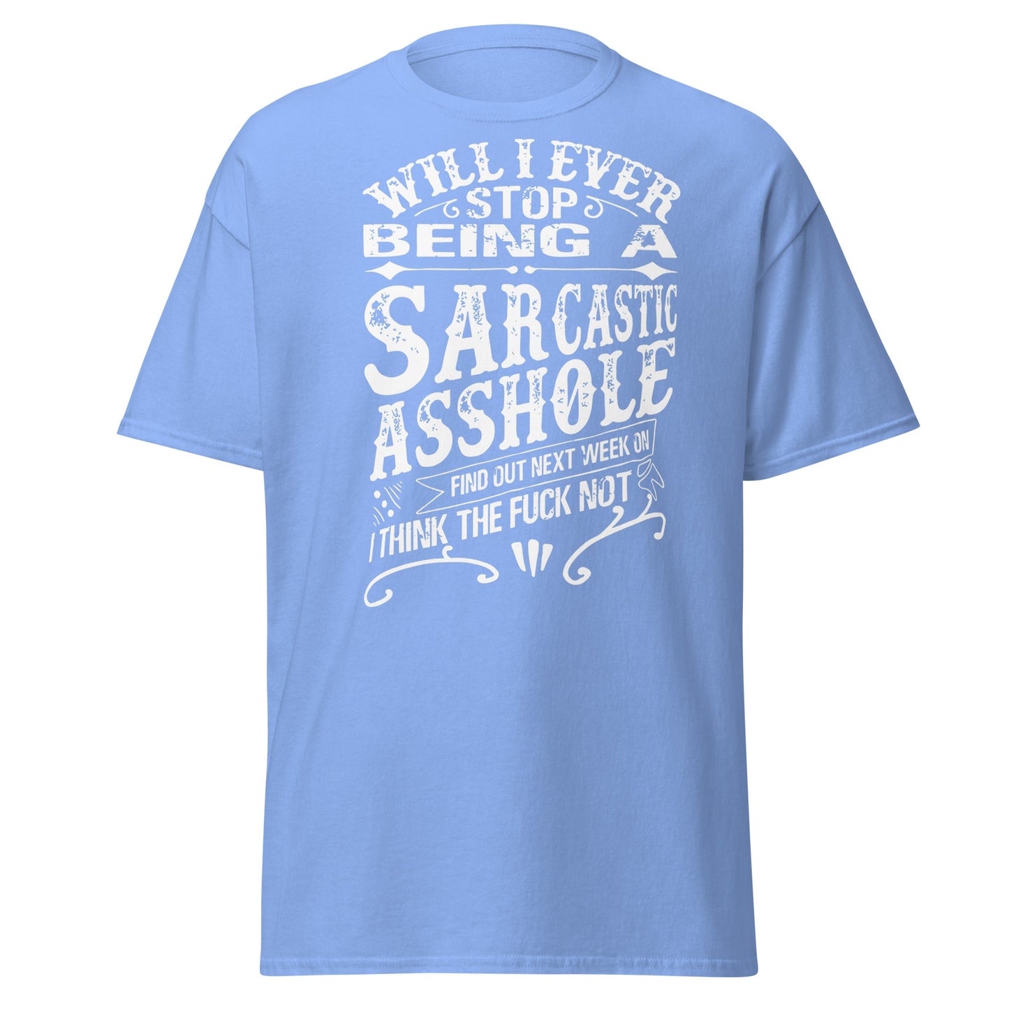 Sarcastic Asshole T-Shirt – Funny Attitude Adult Tee - Carolina Blue - T-Shirts Online