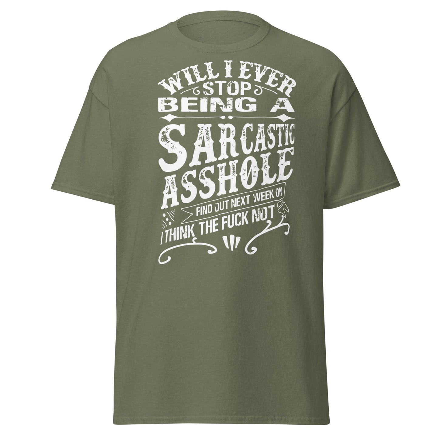 Sarcastic Asshole T-Shirt – Funny Attitude Adult Tee - Military Green - T-Shirts Online