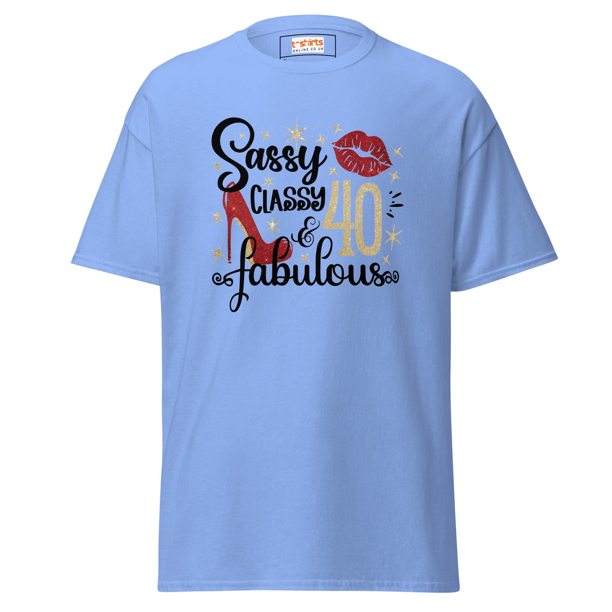 Sassy & Classy | 40th Birthday T-Shirt - Carolina Blue - T-Shirts Online
