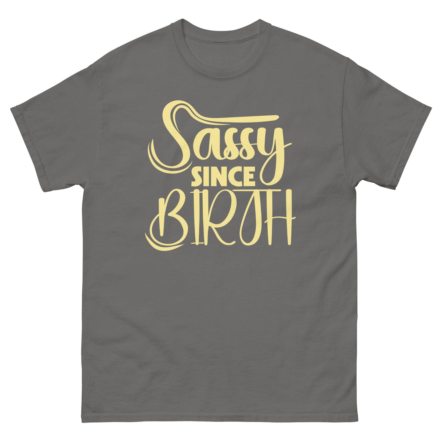 Sassy Since Birth | Sassy T-Shirt - Charcoal - T-Shirts Online