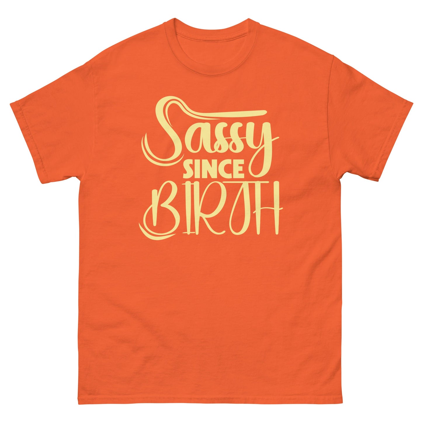 Sassy Since Birth | Sassy T-Shirt - Orange - T-Shirts Online