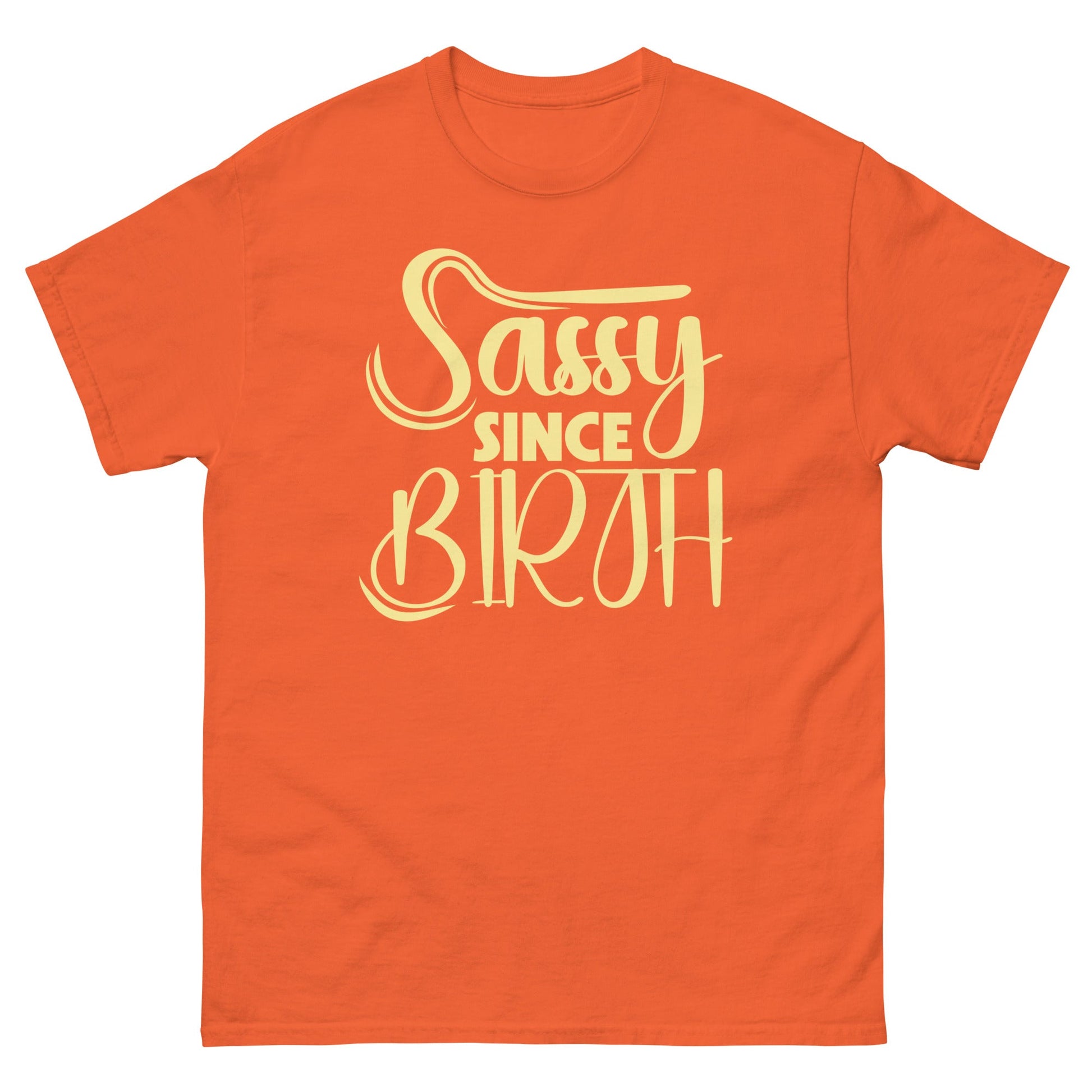 Sassy Since Birth | Sassy T-Shirt - Orange - T-Shirts Online