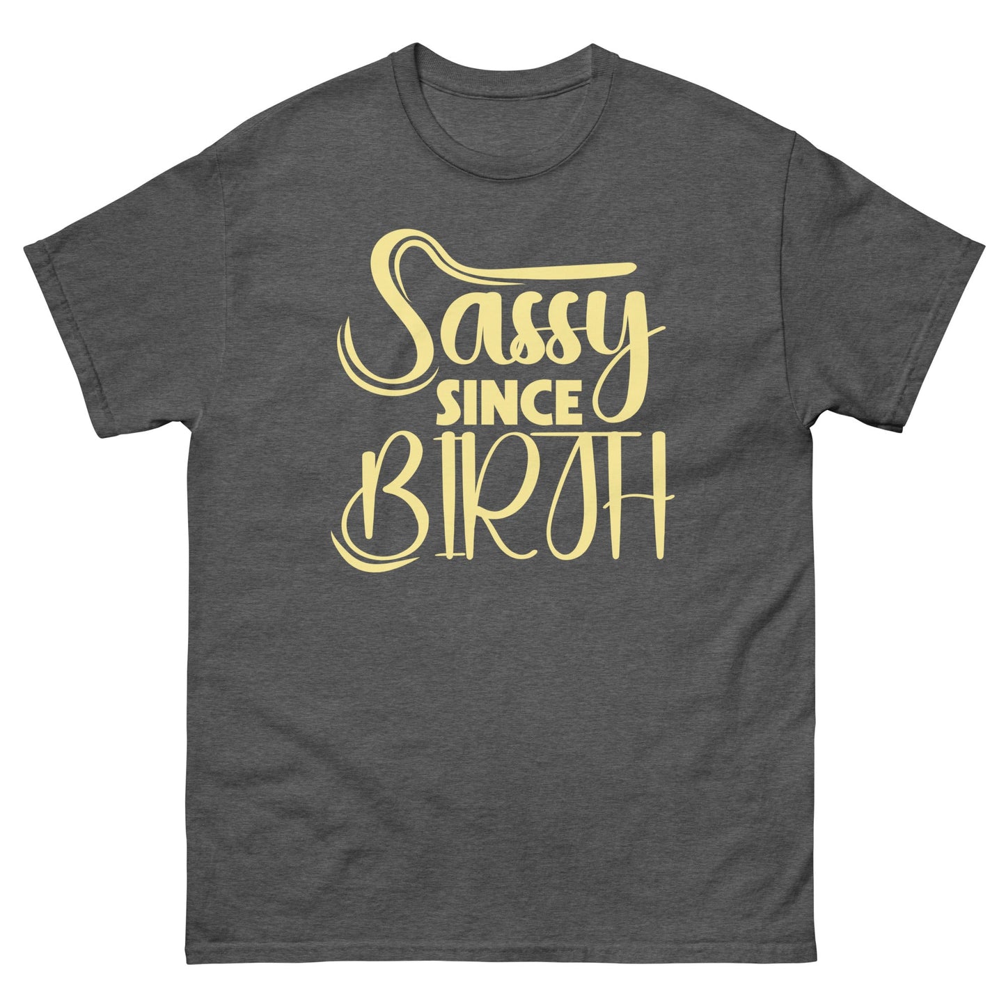 Sassy Since Birth | Sassy T-Shirt - Dark Heather - T-Shirts Online