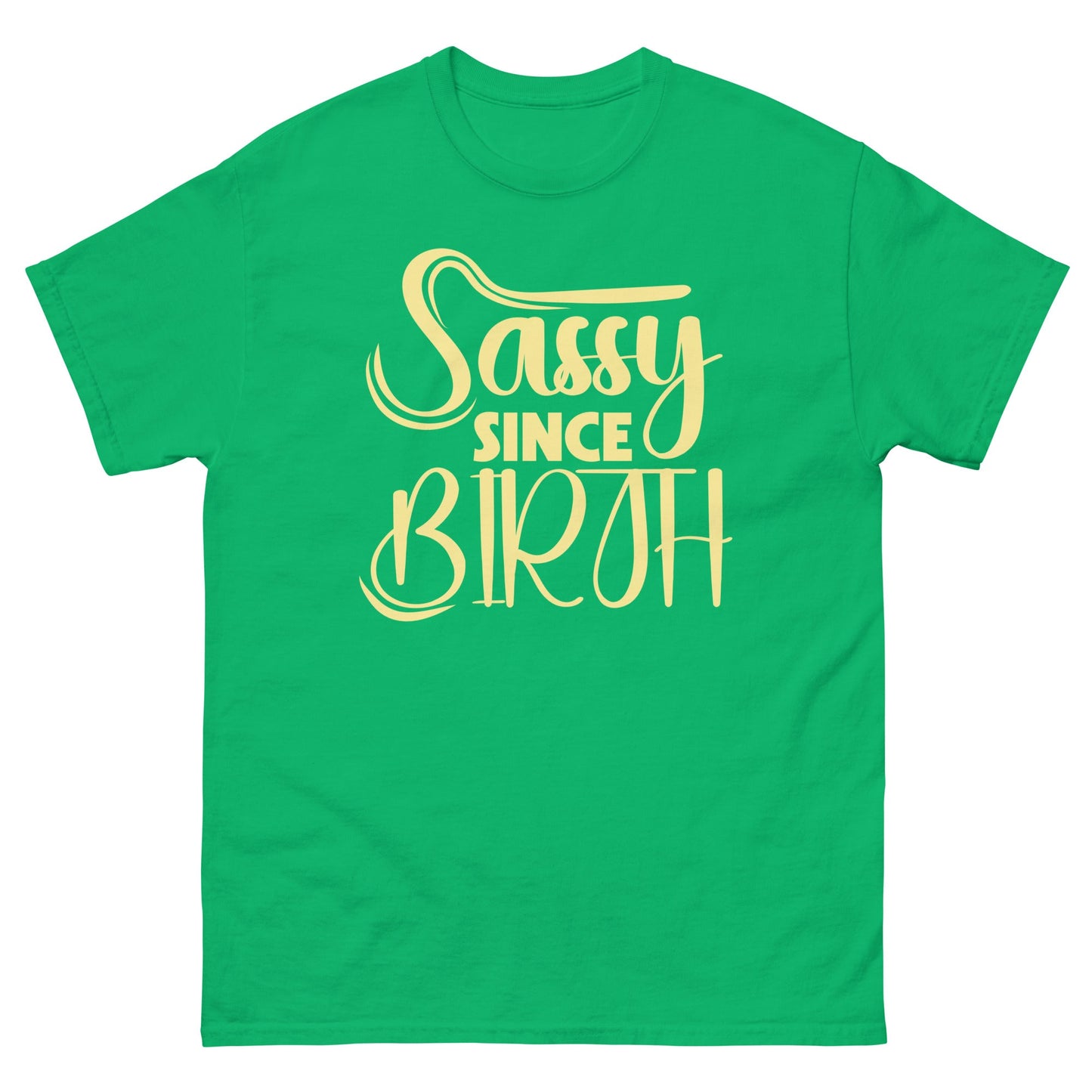 Sassy Since Birth | Sassy T-Shirt - Irish Green - T-Shirts Online
