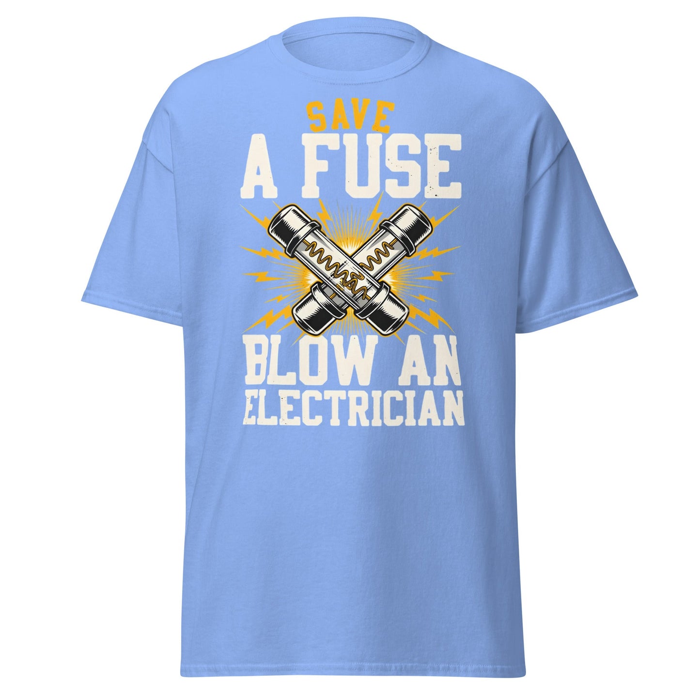 Save a Fuse Blow an Electrician T-Shirt - Funny Tradesman Tee - Carolina Blue - T-Shirts Online