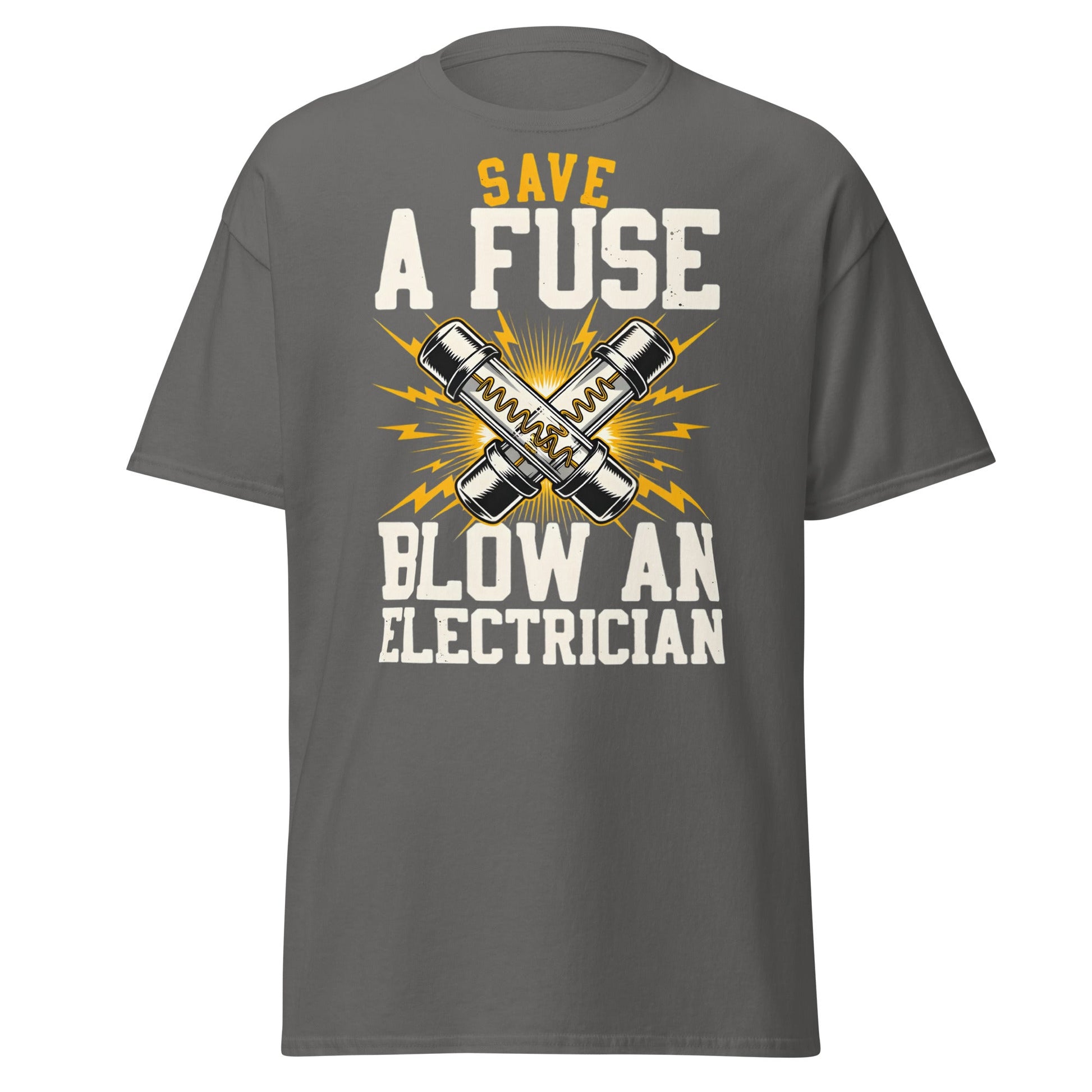 Save a Fuse Blow an Electrician T-Shirt - Funny Tradesman Tee - Charcoal - T-Shirts Online