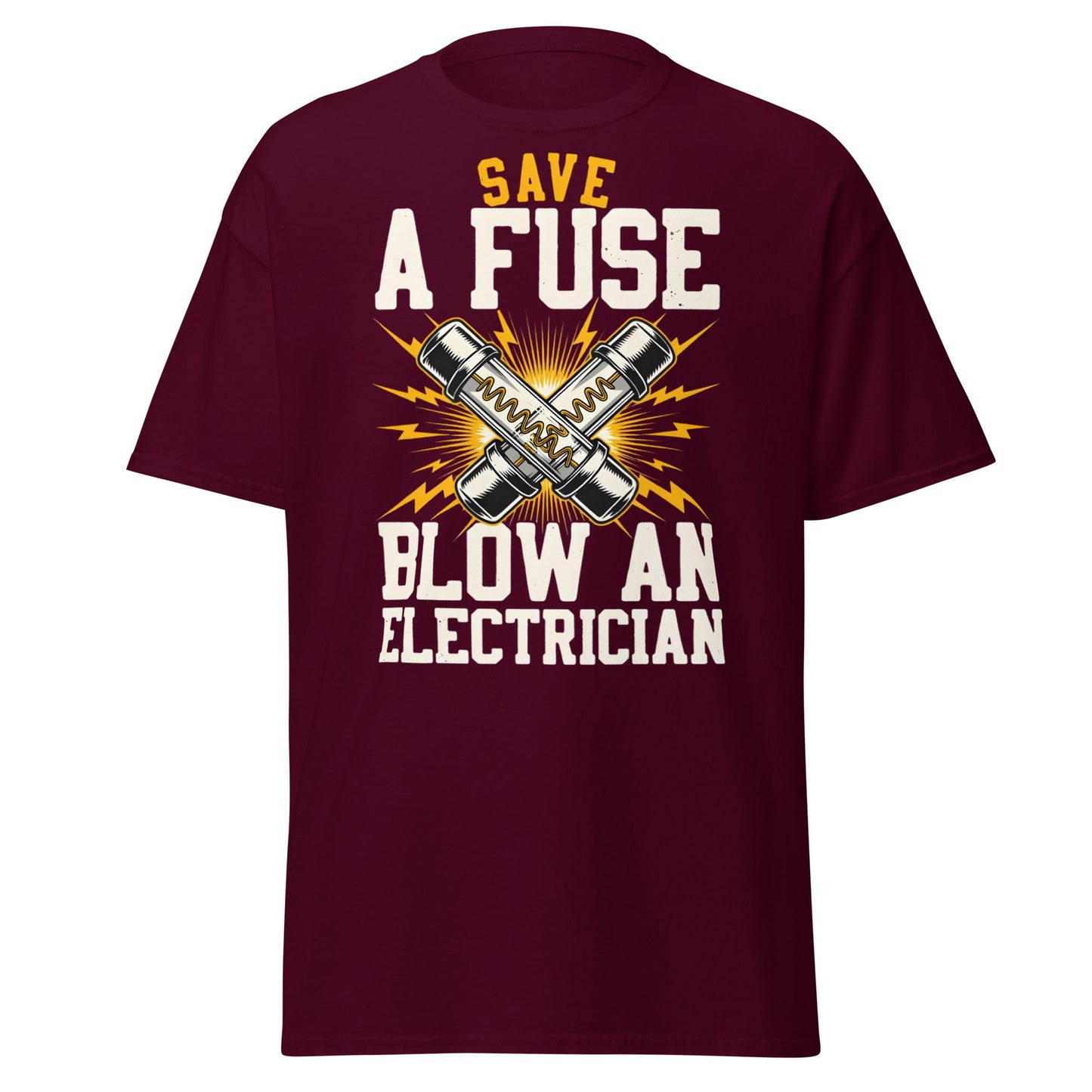 Save a Fuse Blow an Electrician T-Shirt - Funny Tradesman Tee - Maroon - T-Shirts Online