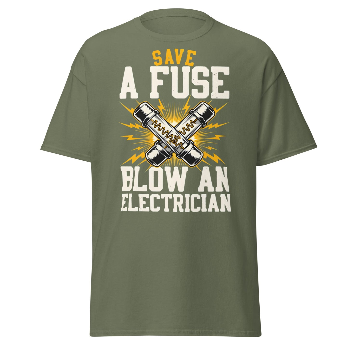 Save a Fuse Blow an Electrician T-Shirt - Funny Tradesman Tee - Military Green - T-Shirts Online