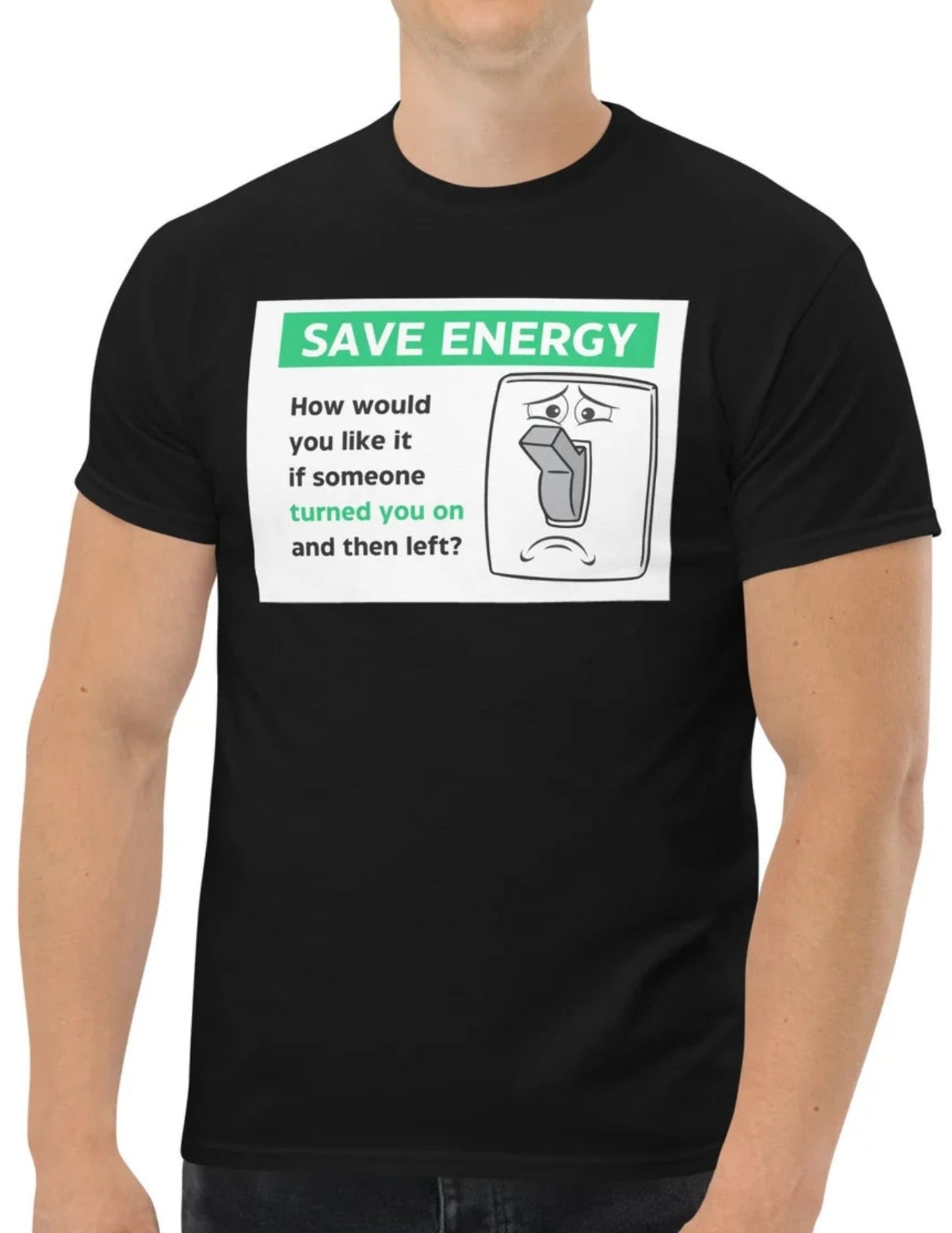 Save Energy Meme | Meme T-Shirt - Black - T-Shirts Online