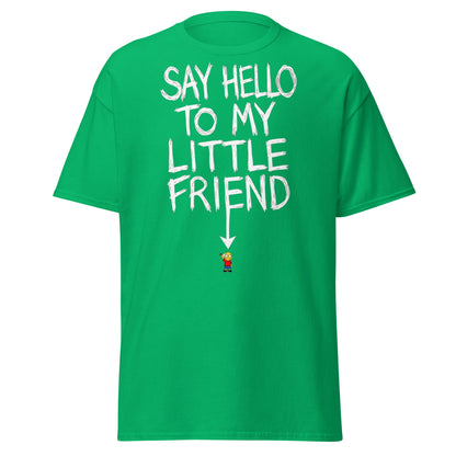 Say Hello To My Little Friend Funny Graphic T-Shirt - Irish Green - T-Shirts Online