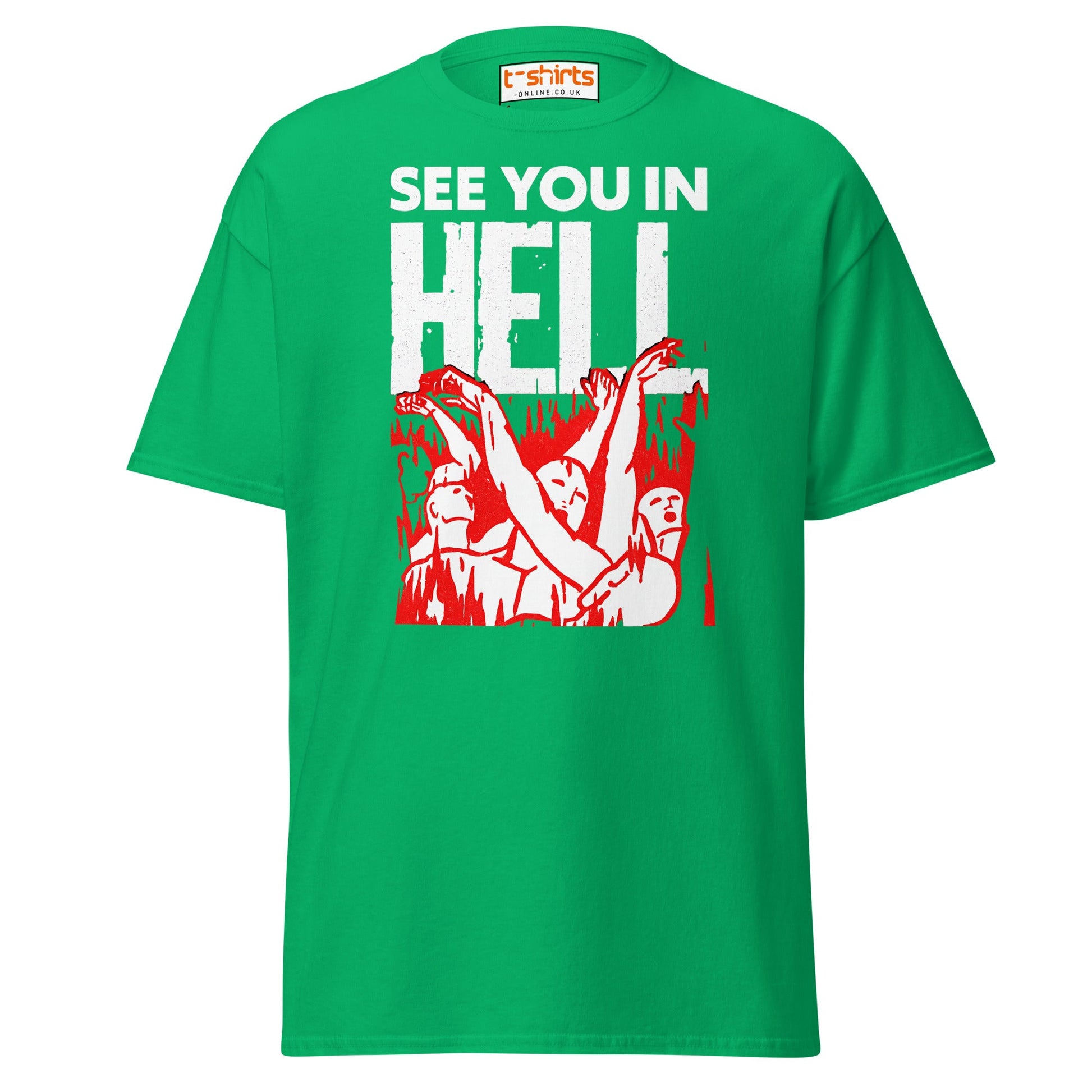 See You In Hell T-Shirt – Distressed Gothic Tee - Irish Green - T-Shirts Online