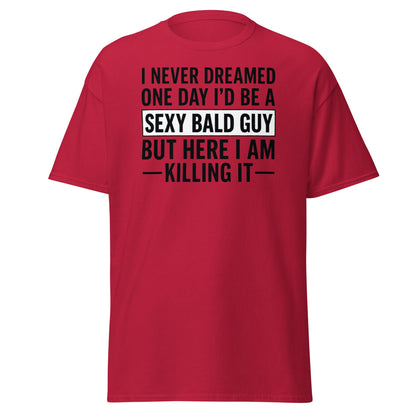 Sexy Bald Guy T-Shirt - Funny Bald Men’s Humor Tee - Cardinal - T-Shirts Online