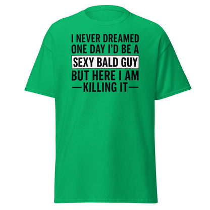 Sexy Bald Guy T-Shirt - Funny Bald Men’s Humor Tee - Irish Green - T-Shirts Online