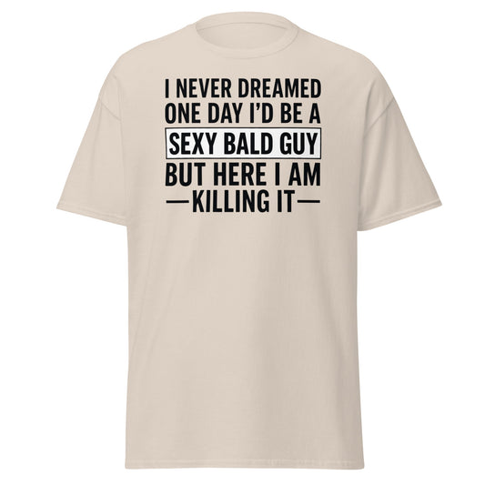 Sexy Bald Guy T-Shirt - Funny Bald Men’s Humor Tee - Natural - T-Shirts Online