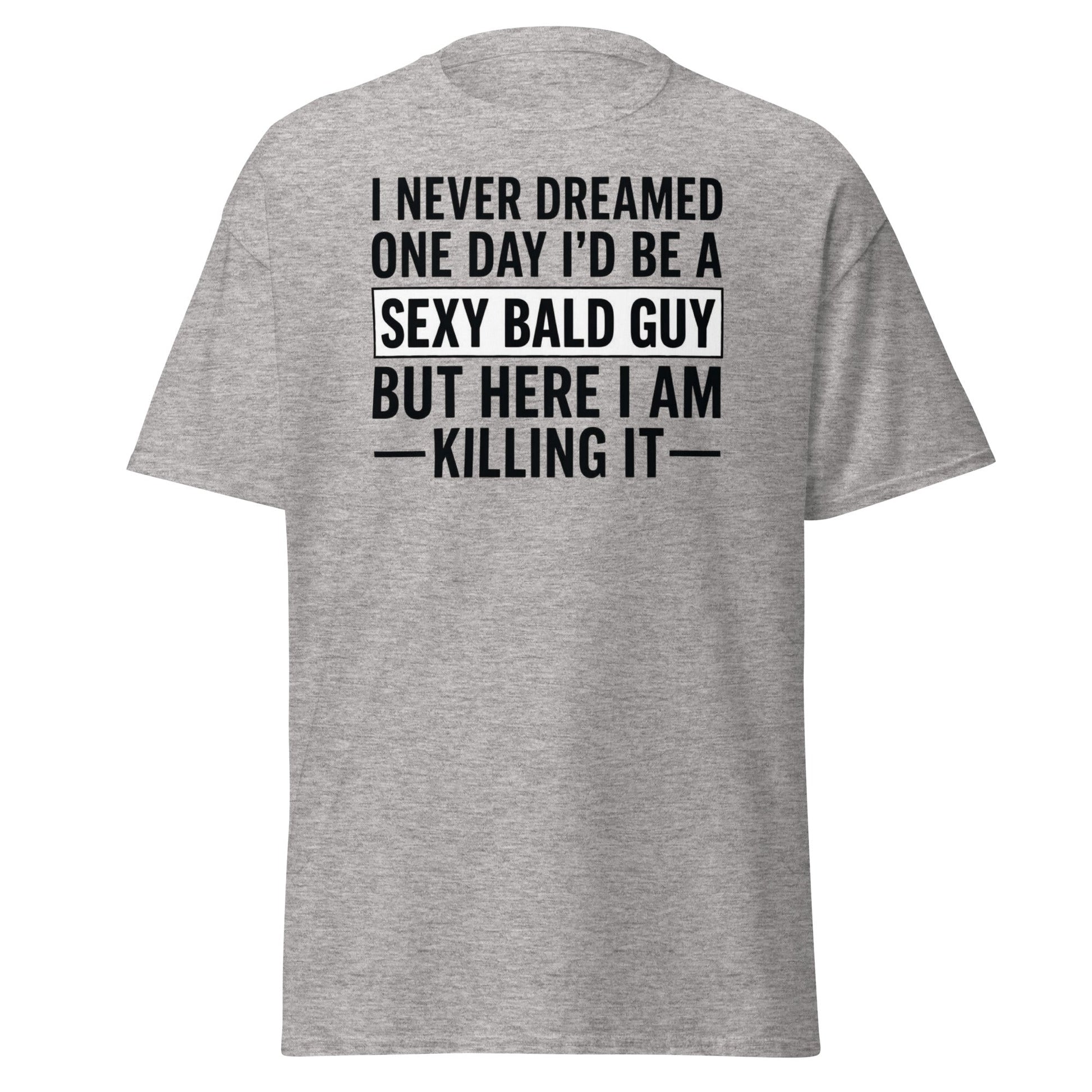 Sexy Bald Guy T-Shirt - Funny Bald Men’s Humor Tee - Sport Grey - T-Shirts Online