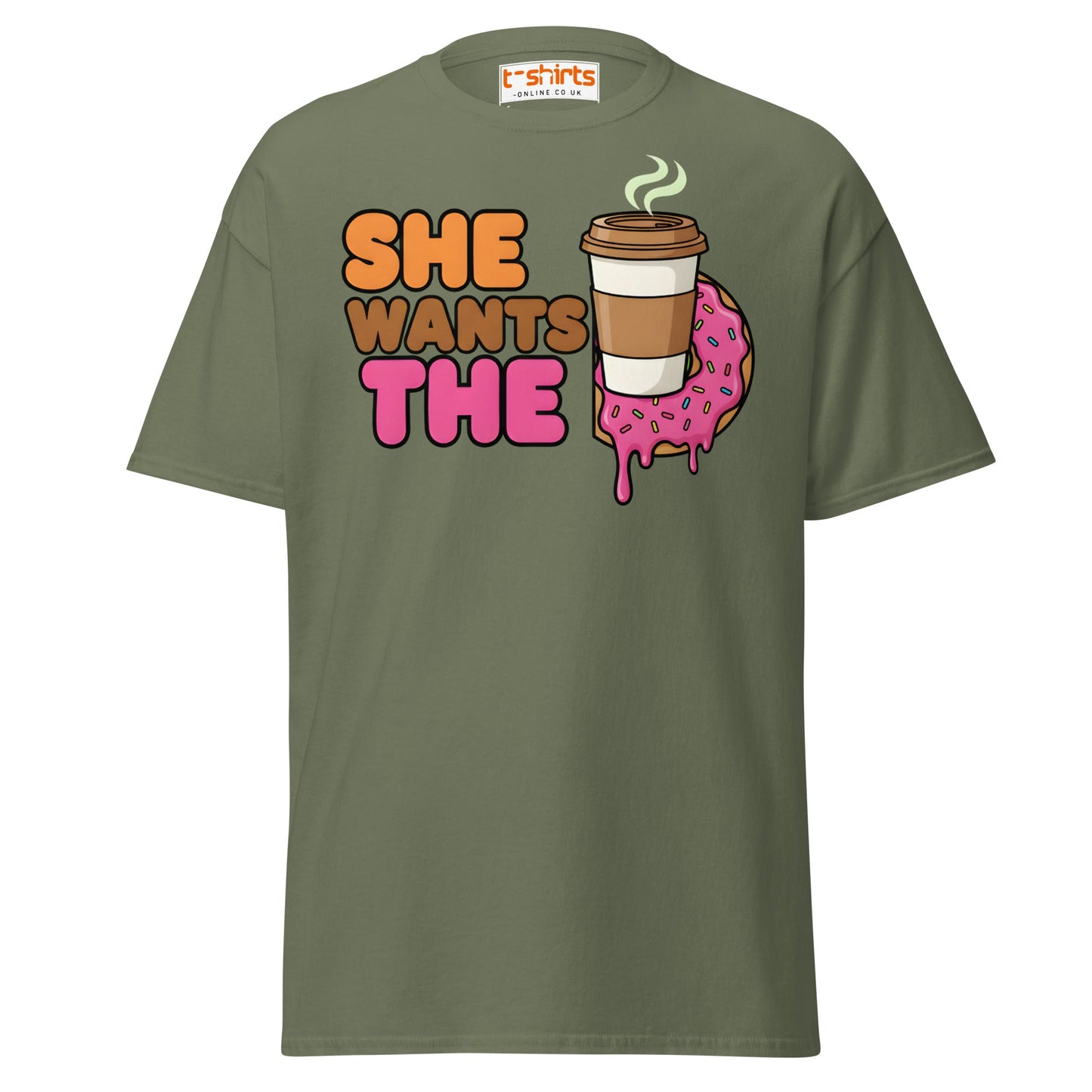 She Wants The D T-Shirt - Military Green - T-Shirts Online