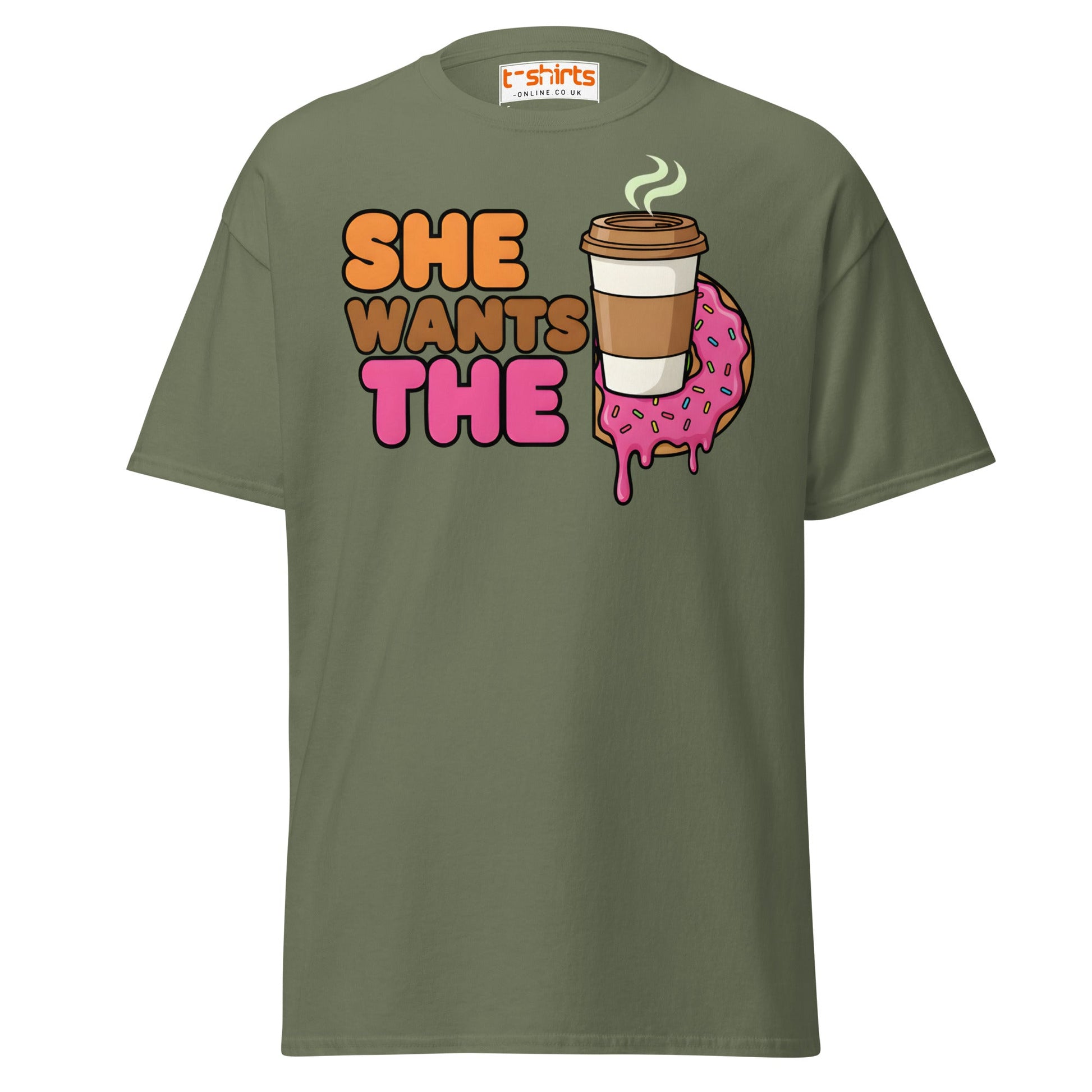 She Wants The D T-Shirt - Military Green - T-Shirts Online
