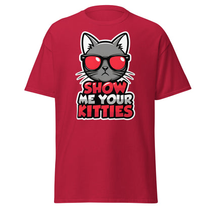 Show Me Your Kitties T-Shirt - Funny Cat Lover Graphic Tee - Cardinal - T-Shirts Online