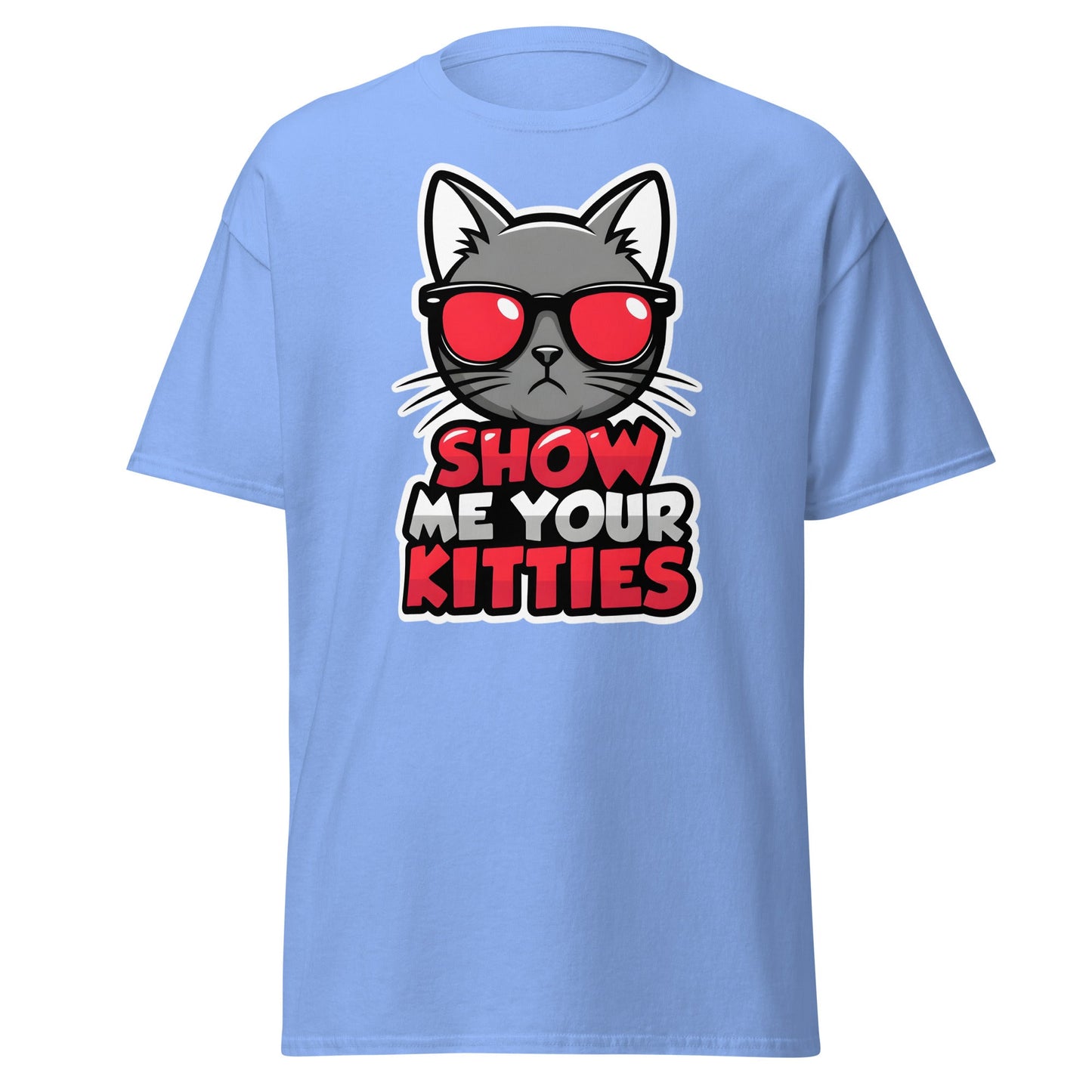 Show Me Your Kitties T-Shirt - Funny Cat Lover Graphic Tee - Carolina Blue - T-Shirts Online