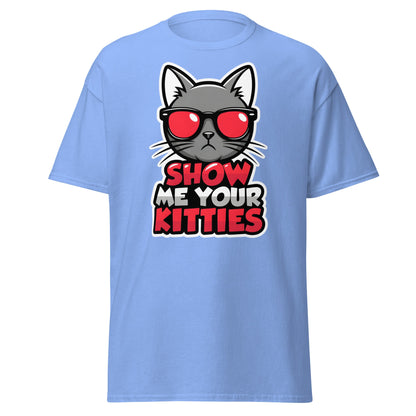 Show Me Your Kitties T-Shirt - Funny Cat Lover Graphic Tee - Carolina Blue - T-Shirts Online