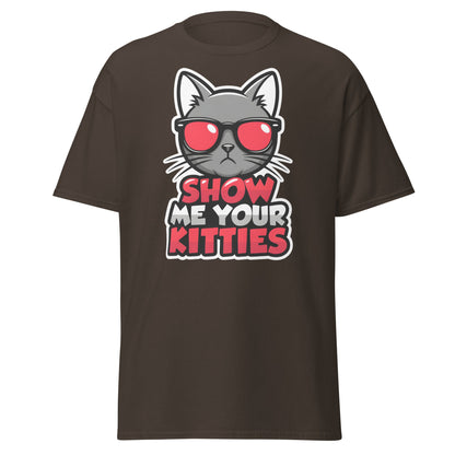 Show Me Your Kitties T-Shirt - Funny Cat Lover Graphic Tee - Dark Chocolate - T-Shirts Online