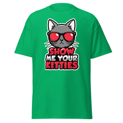 Show Me Your Kitties T-Shirt - Funny Cat Lover Graphic Tee - Irish Green - T-Shirts Online