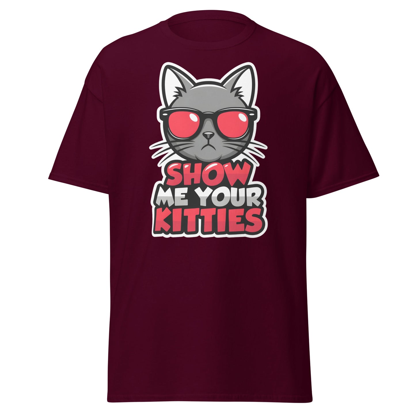Show Me Your Kitties T-Shirt - Funny Cat Lover Graphic Tee - Maroon - T-Shirts Online