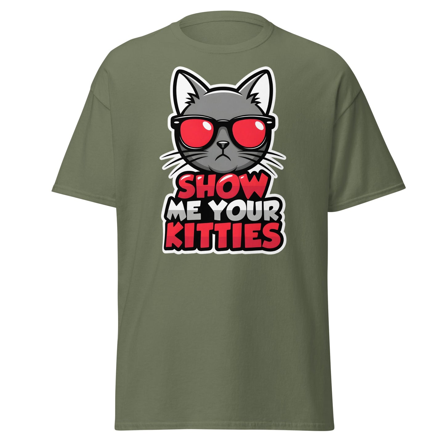 Show Me Your Kitties T-Shirt - Funny Cat Lover Graphic Tee - Military Green - T-Shirts Online