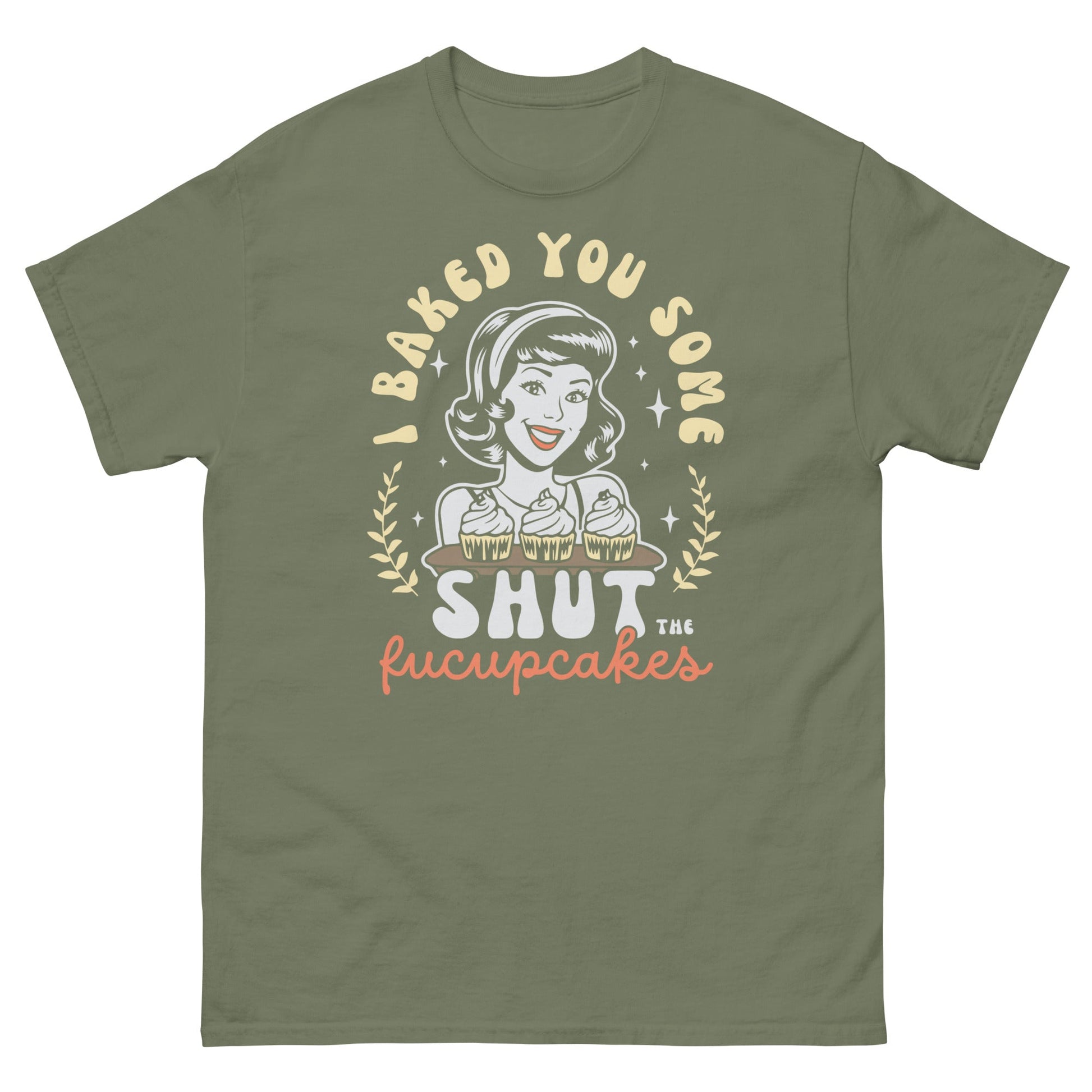 Shut The F#ckup Cakes | 18+ T-Shirt - Military Green - T-Shirts Online