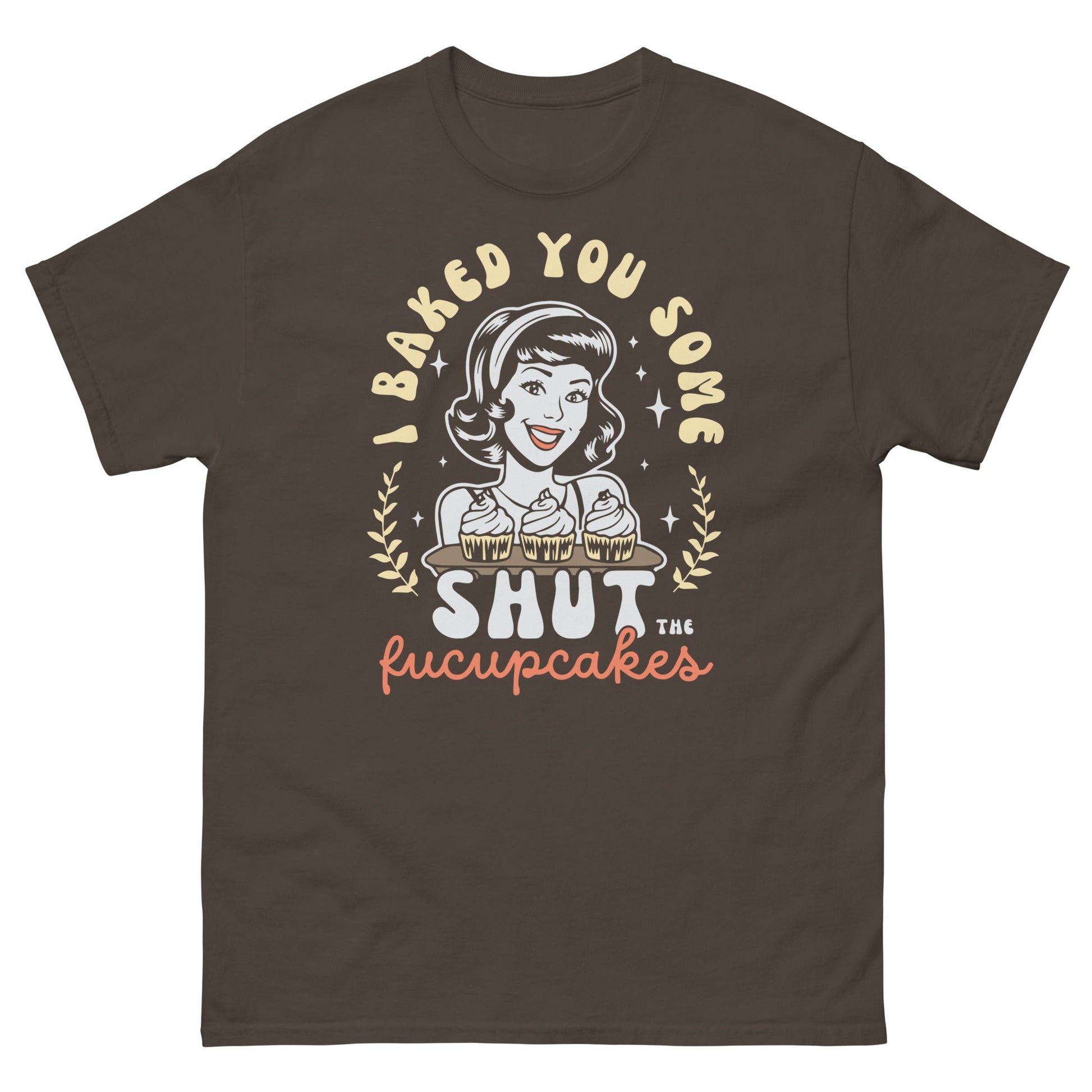 Shut The F#ckup Cakes | 18+ T-Shirt - Dark Chocolate - T-Shirts Online