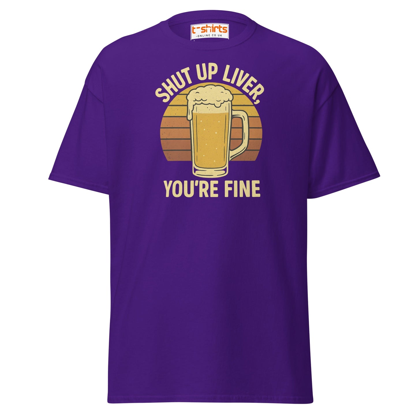Shut Up Liver You’re Fine T-Shirt – Funny Beer Tee - Purple - T-Shirts Online