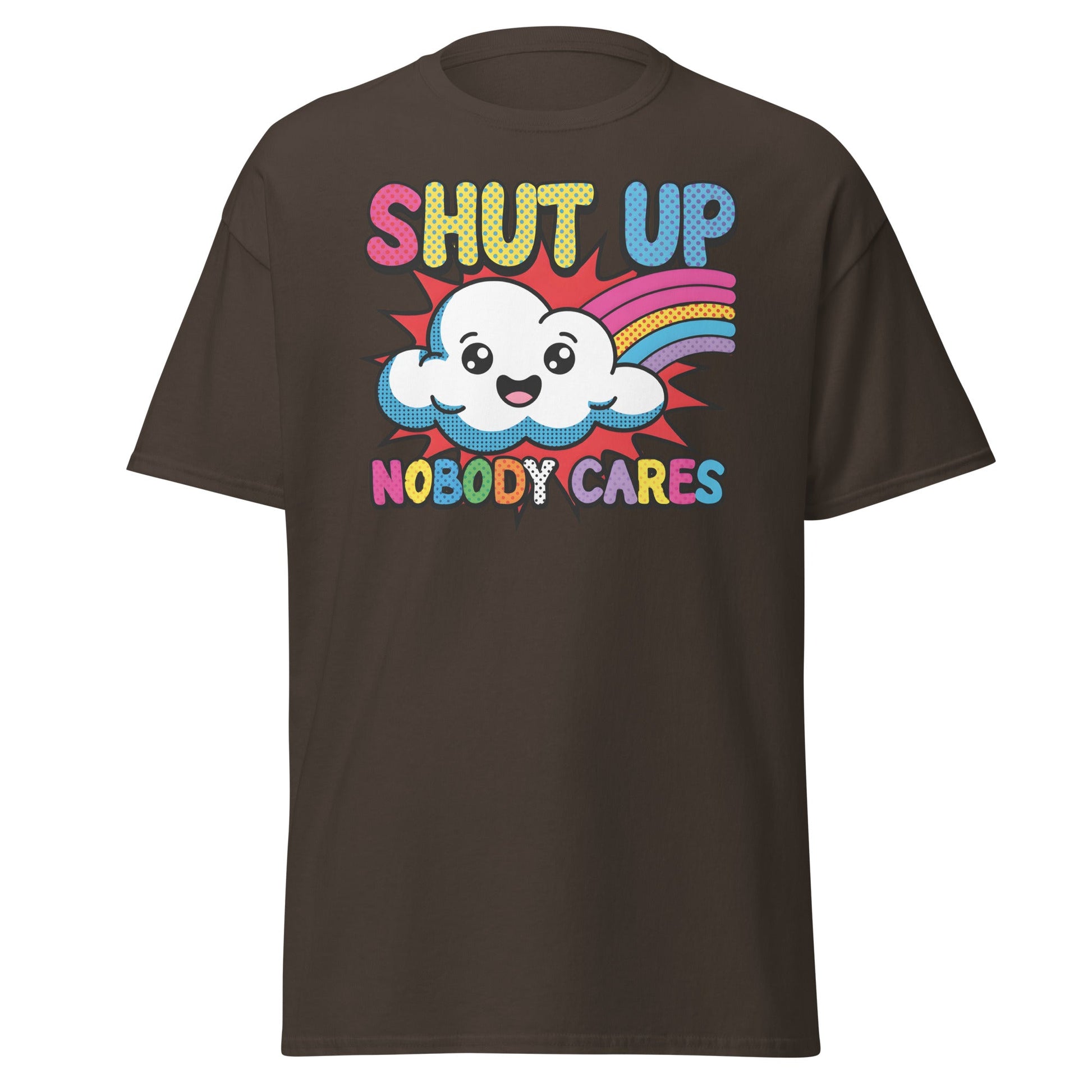 Shut Up Nobody Cares T-Shirt Funny Cartoon Cloud Tee - Dark Chocolate - T-Shirts Online
