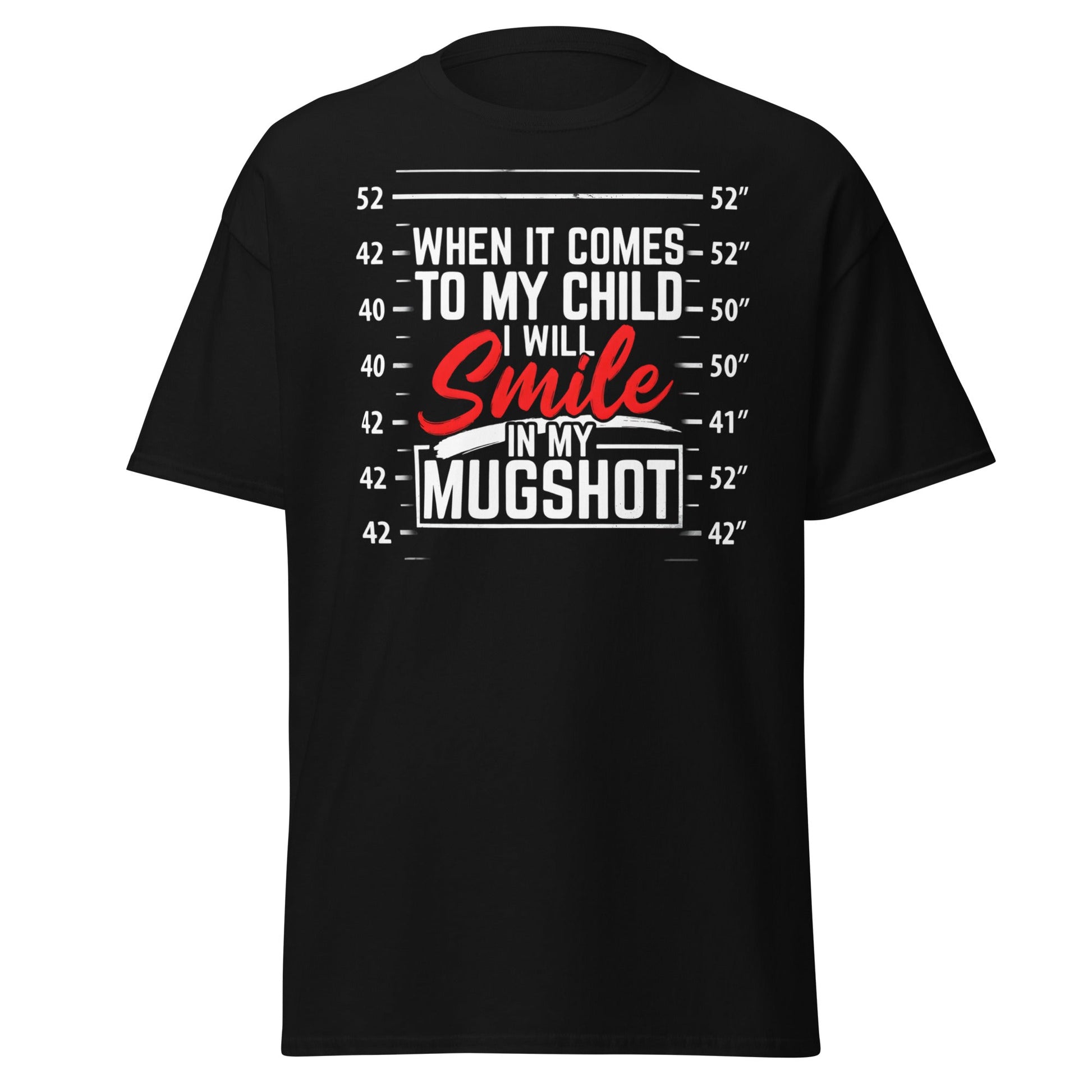 Smile In My Mugshot Funny Protective Parent T-Shirt - Black - T-Shirts Online