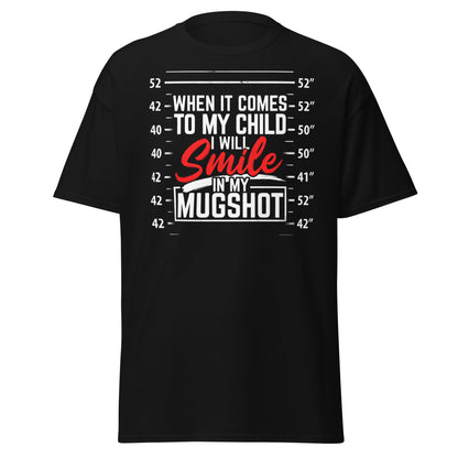 Smile In My Mugshot Funny Protective Parent T-Shirt - Black - T-Shirts Online