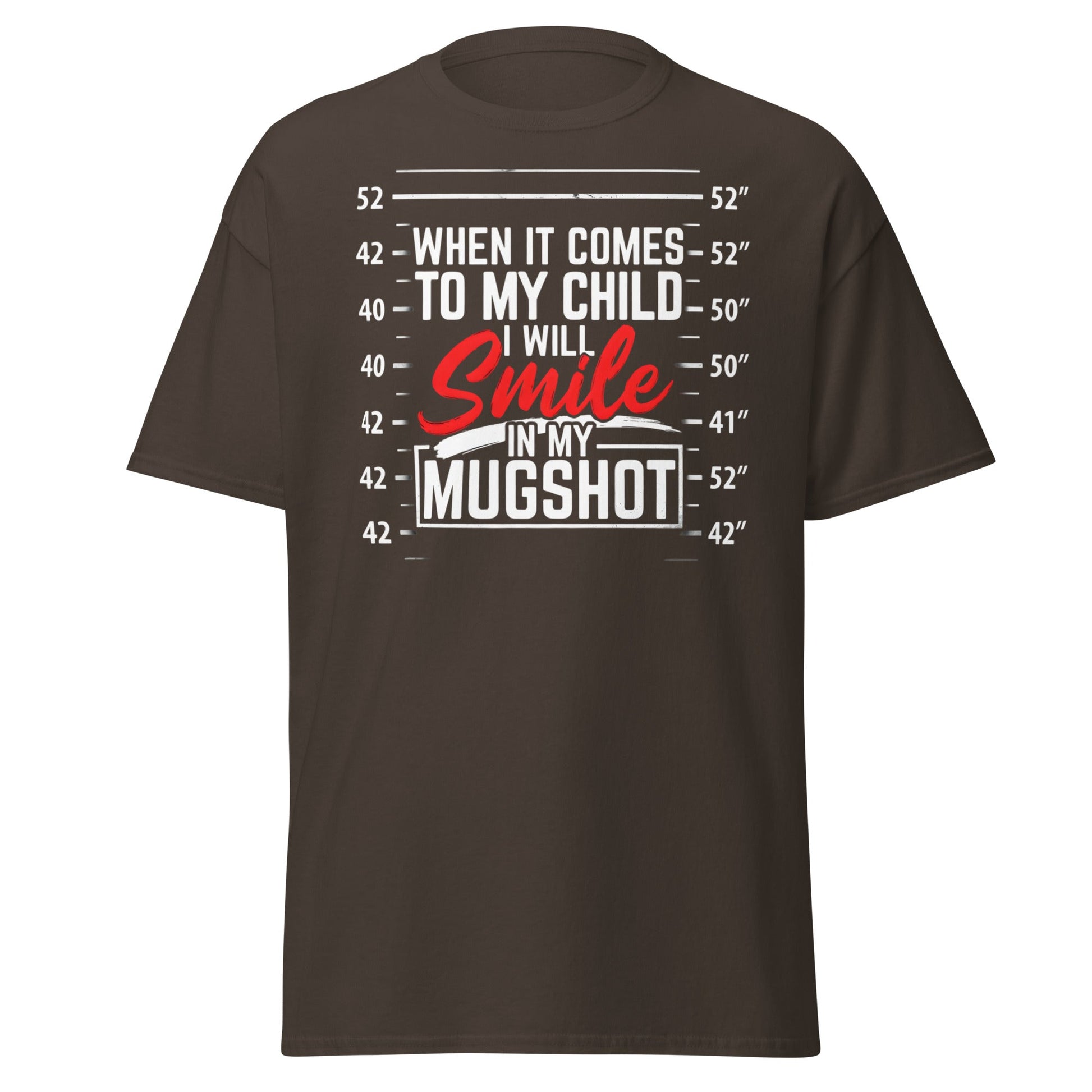 Smile In My Mugshot Funny Protective Parent T-Shirt - Dark Chocolate - T-Shirts Online