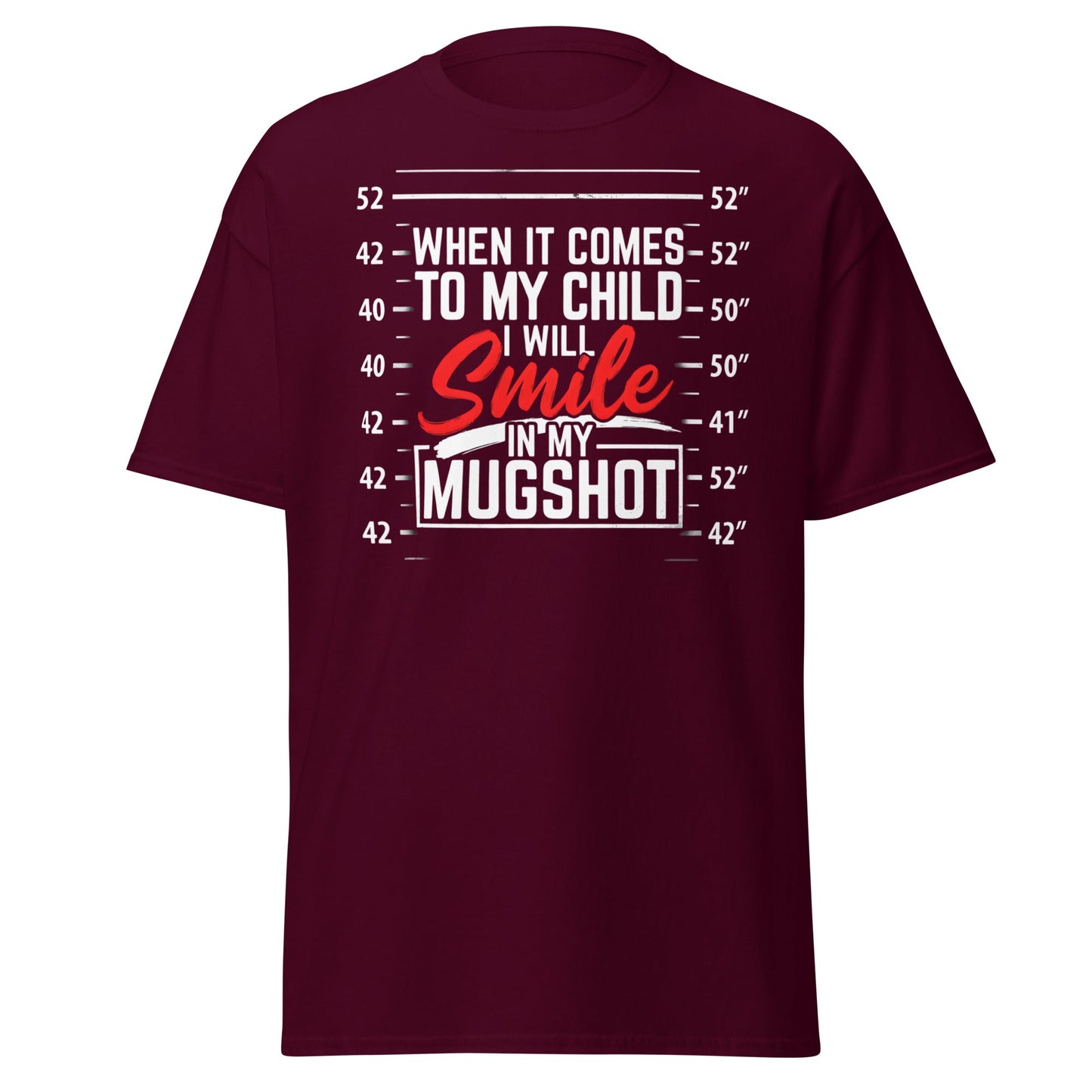 Smile In My Mugshot Funny Protective Parent T-Shirt - Maroon - T-Shirts Online