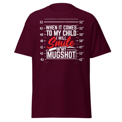 Smile In My Mugshot Funny Protective Parent T-Shirt - Maroon - T-Shirts Online