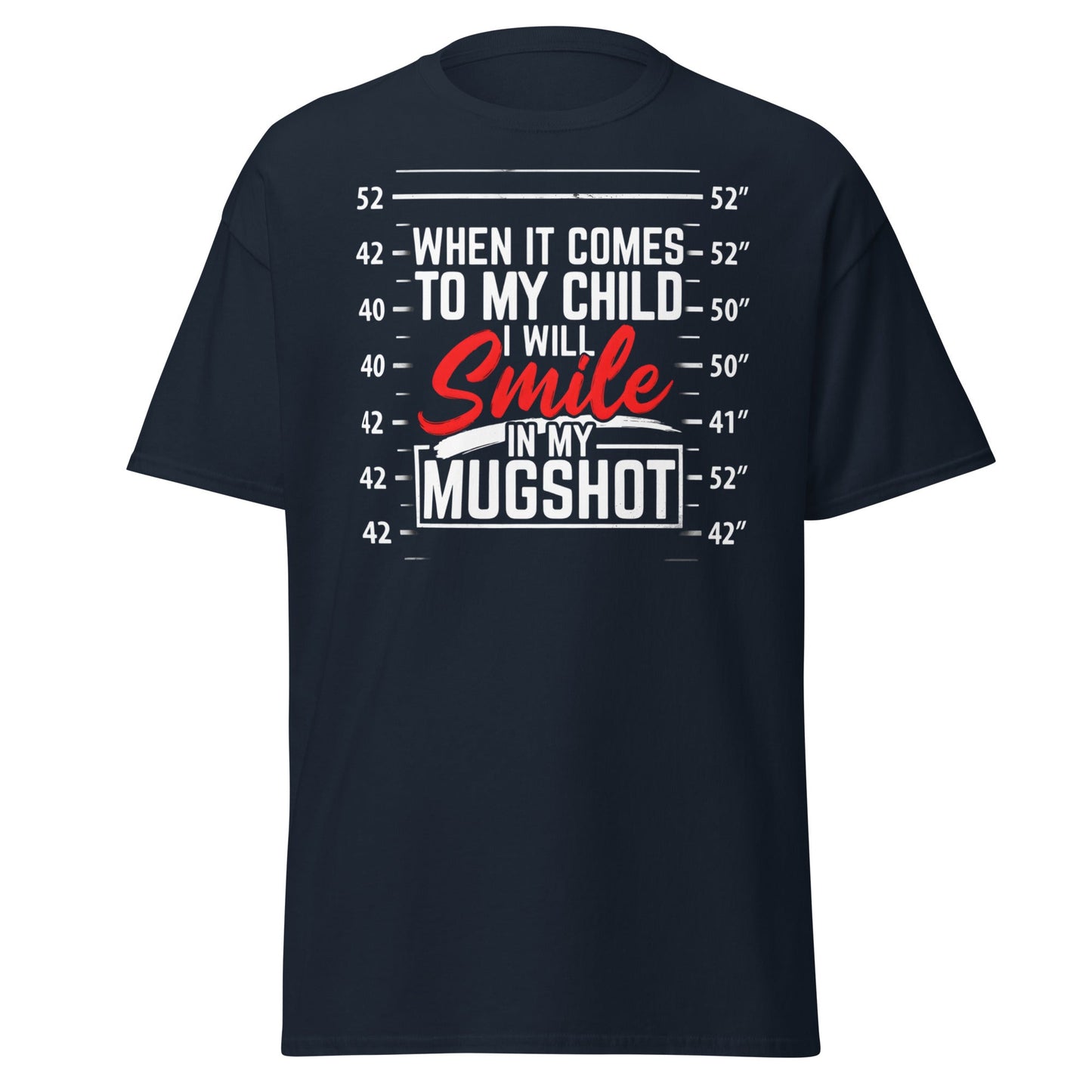 Smile In My Mugshot Funny Protective Parent T-Shirt - Navy - T-Shirts Online