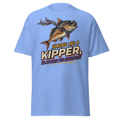 Smoke Me a Kipper Funny T-Shirt – Retro Kipper Breakfast Quote - Carolina Blue - T-Shirts Online
